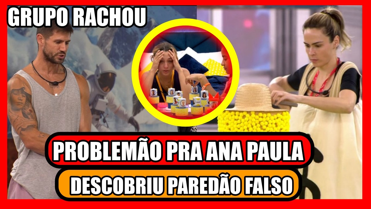 🔥SITUAÇÃO COMPLICADA; GRUPO DA ANA PAULA RACHADO; SINDICAÇÃO VAI CAUSAR; BBB26