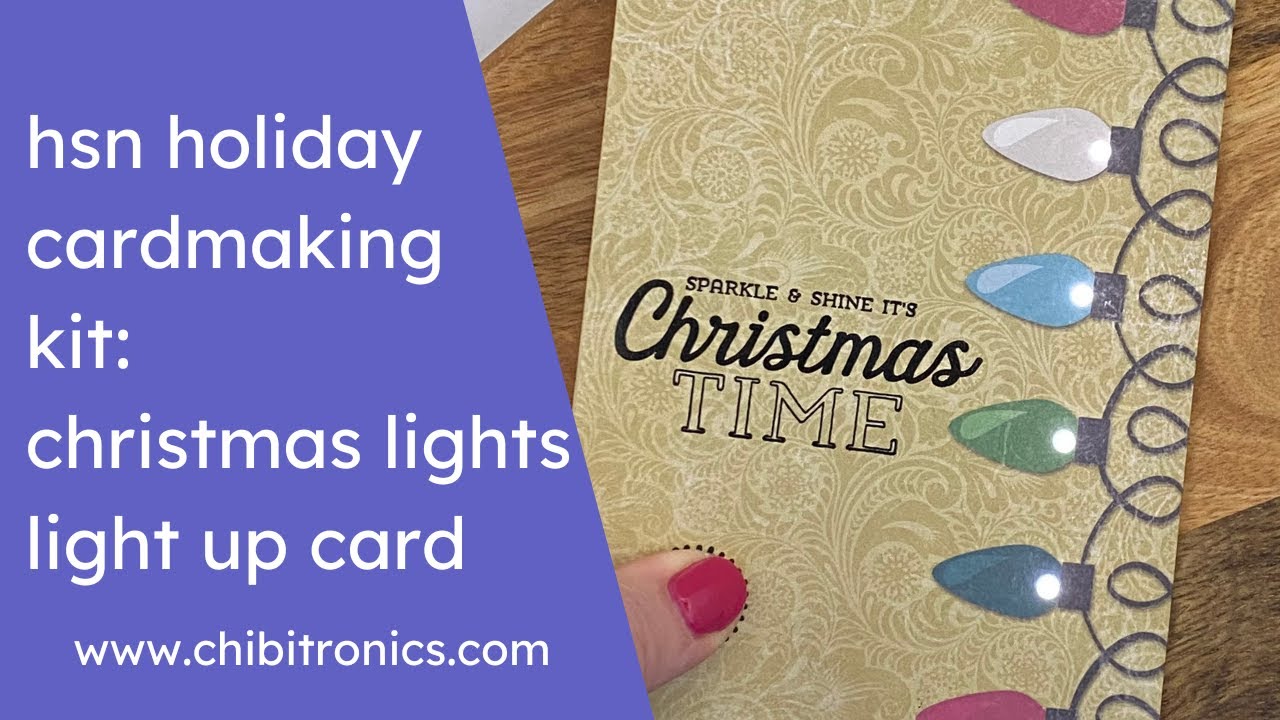Christmas Lights: Light Up Card with Chibitronics Holiday Card Making Kit Available Through HSN