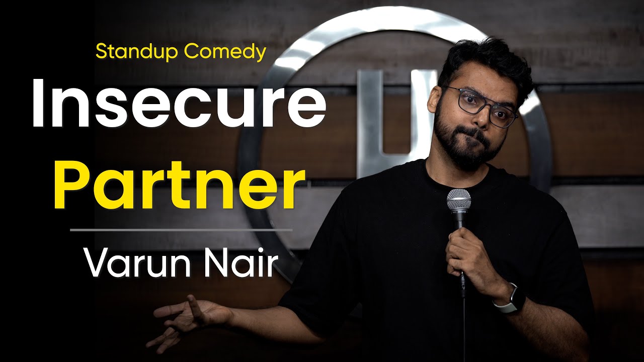 Insecure Partner | Stand Up Comedy by Varun Nair