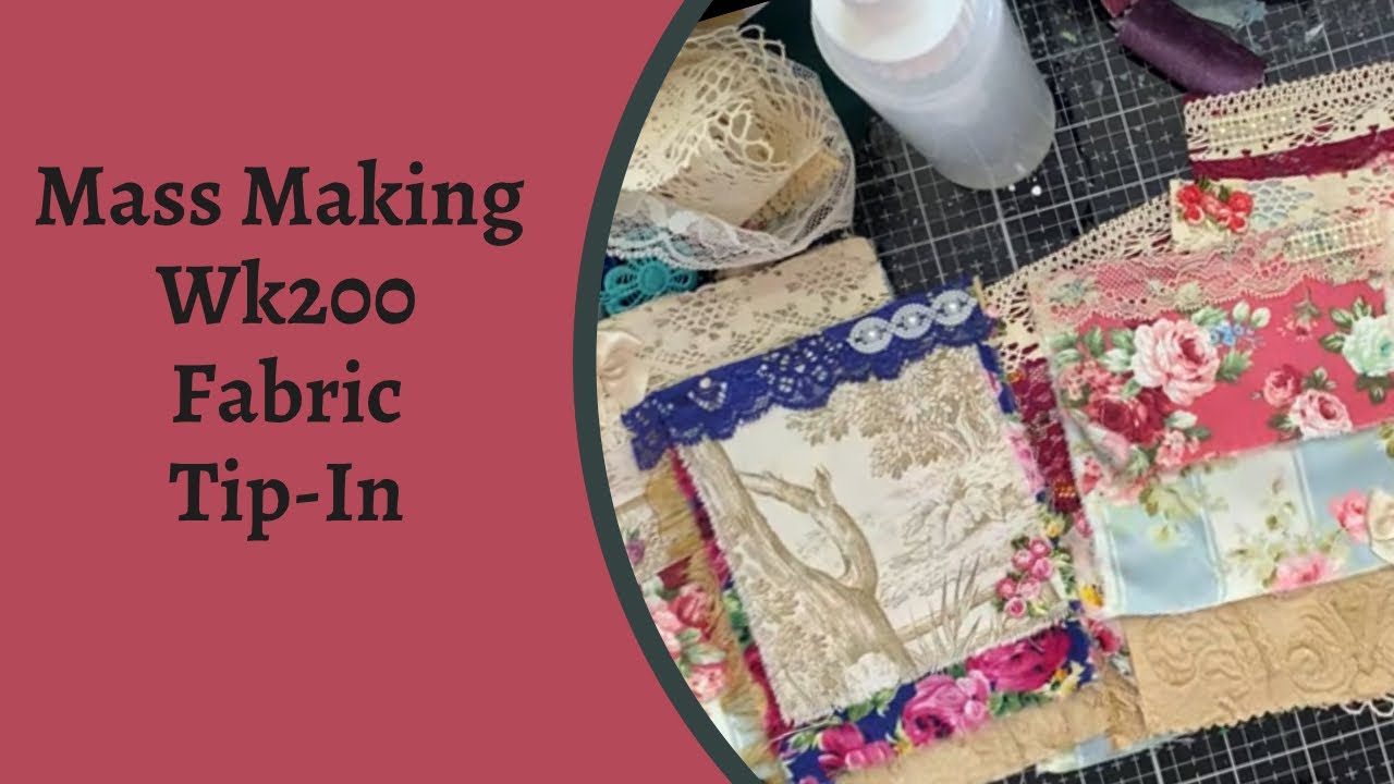 MASS Making / Week 200 / fabric  Tip-in #shabbydabbydoodah