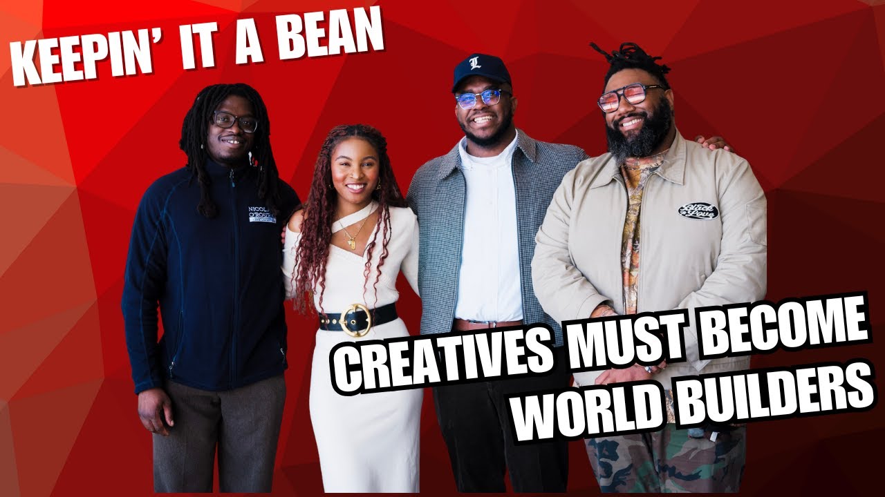 Creatives Must Become World Builders | Keepin' It a Bean | Live Show