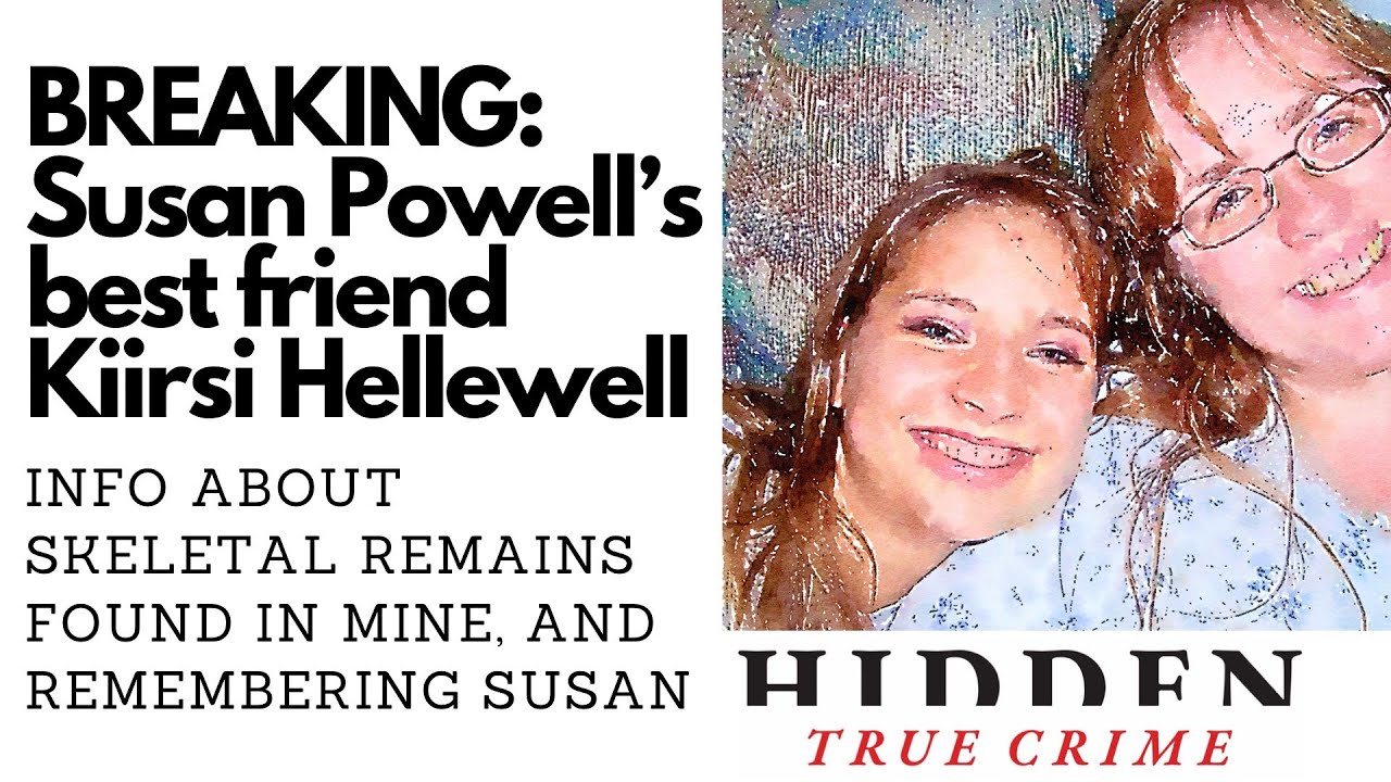 BREAKING: SUSAN POWELL'S BEST FRIEND REACTS TO TODAY'S NEWS ABOUT SKELETAL REMAINS  with Hidden TC