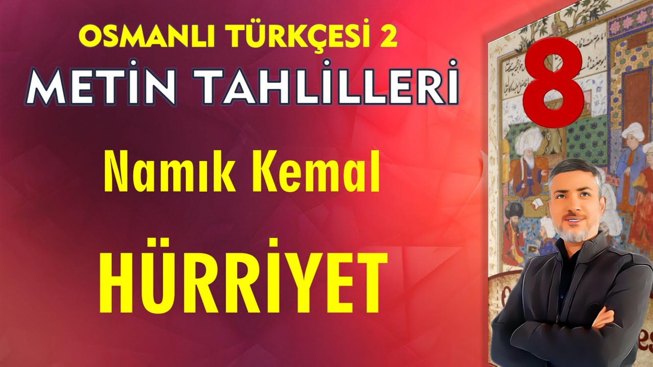 HÜRRİYET (NAMIK KEMAL) | Osmanlı Türkçesi 2 Metin Okuma ve Kelime Tahlili