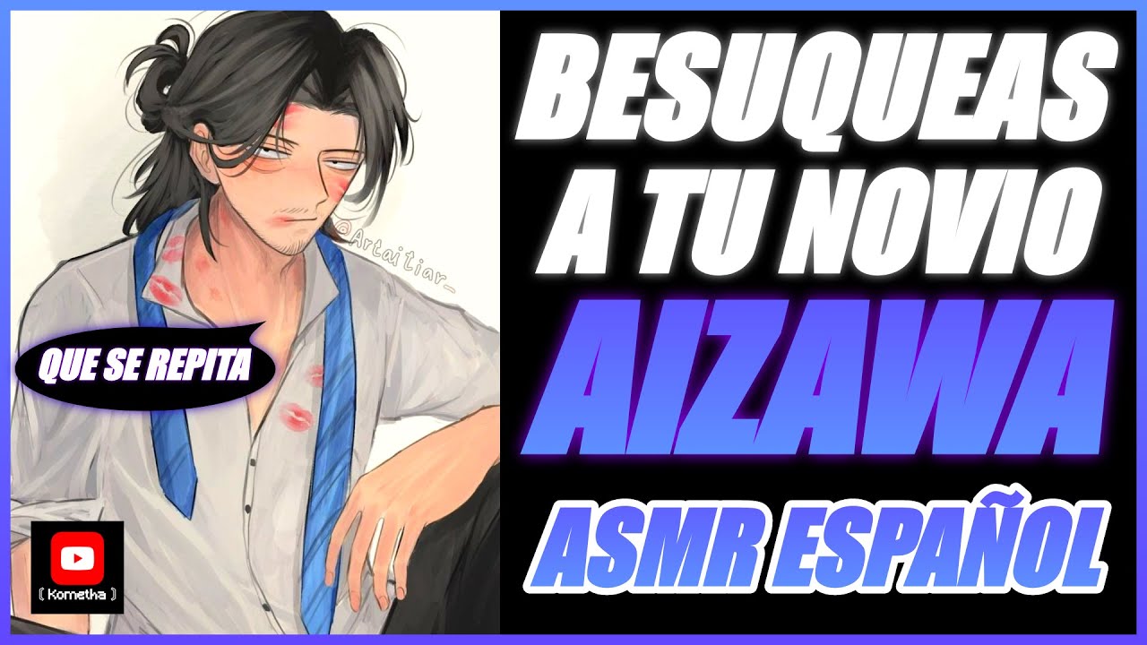 B3SUQU3AS a AIZAWA 😳 | ASMR Aizawa | Aizawa ASMR Español