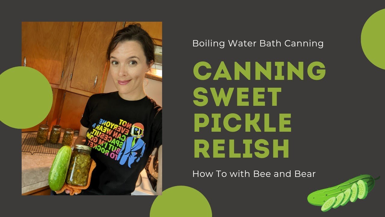 How to Can Sweet Pickle Relish from Start to Finish | Boiling Water Bath Preserving
