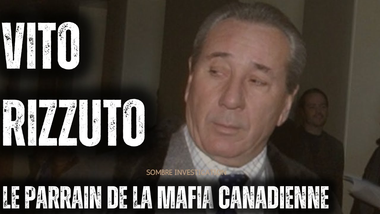 Vito Rizzuto : Le Parrain de la Mafia Canadienne - Histoire du Gangster le Plus Puissant