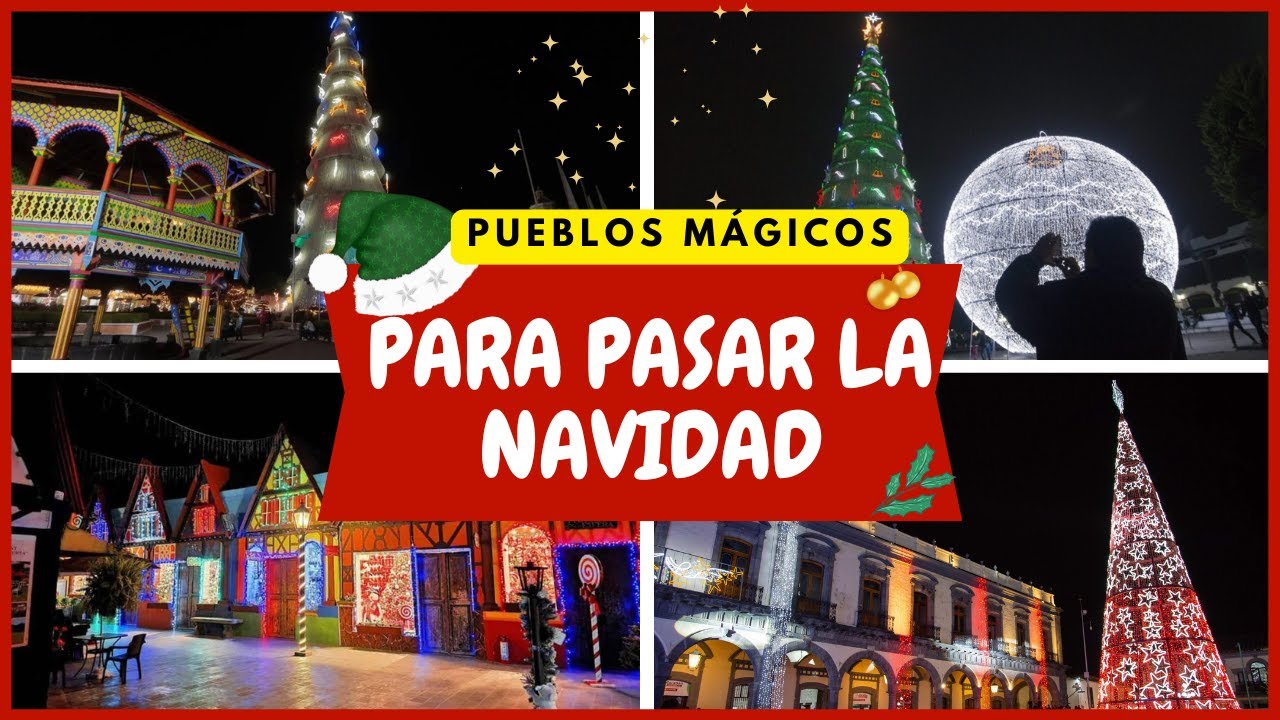 6 Mejores PUEBLOS M&Aacute;GICOS para pasar LA NAVIDAD 🎄🎁 cerca de la CDMX
