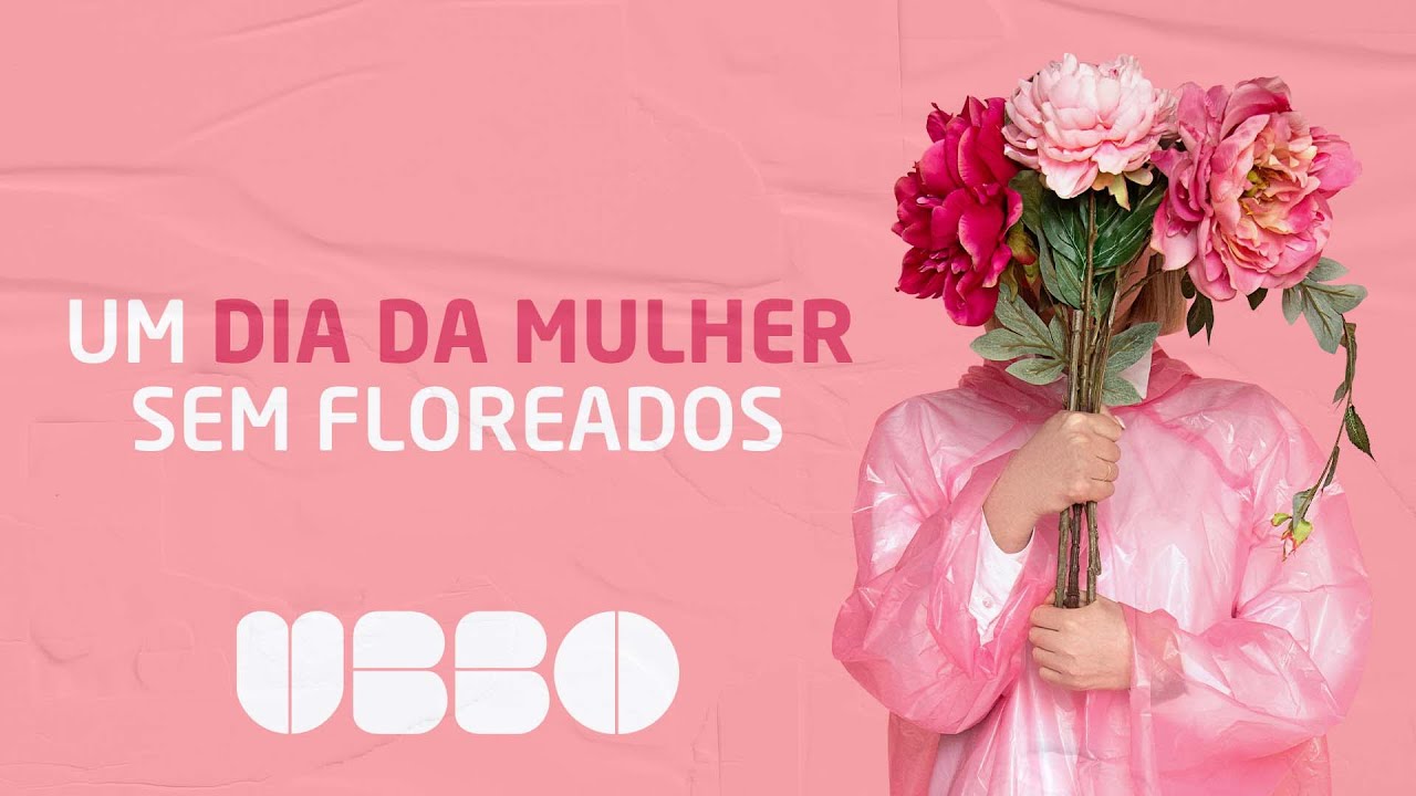 Menos flores. Mais Igualdade - UBBO Dia da Mulher 2022