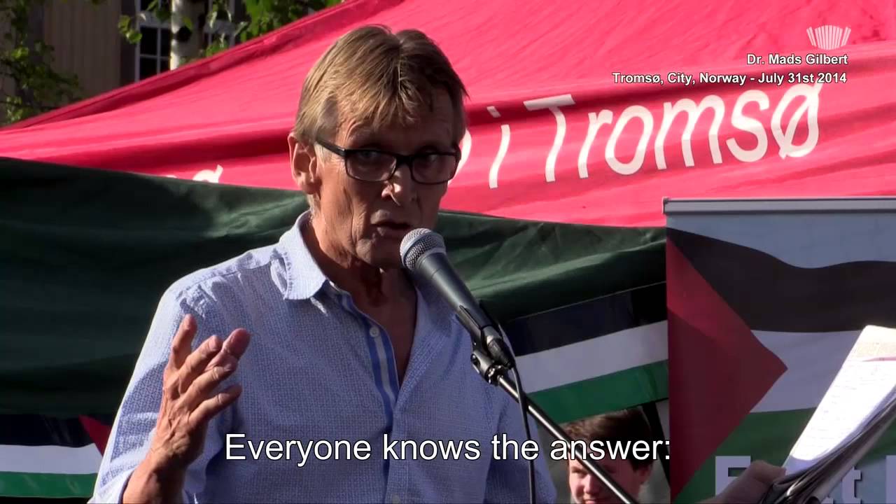 Dr. Mads Gilbert: Solidarity with Gaza! If no siege, no tunnels! - If no occupation, no rockets!