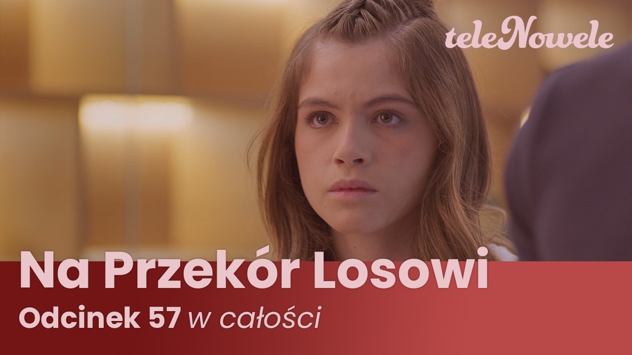 Na Przek&oacute;r Losowi | Odcinek 57 | Cały Odcinek