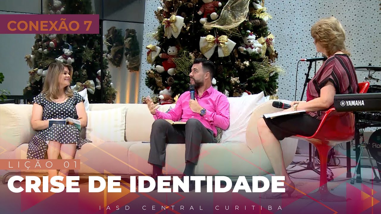 CRISE DE IDENTIDADE - Conexão 7 - Escola sabatina - Lição 01