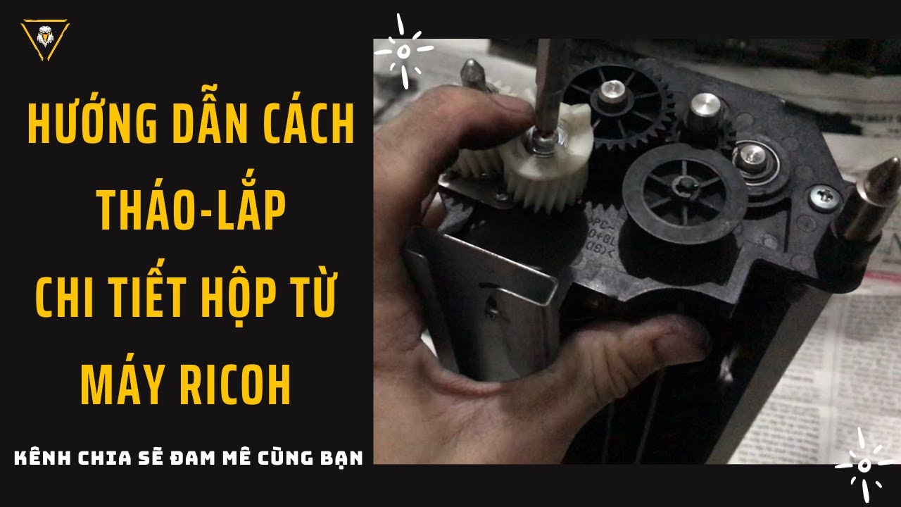 Hướng dẫn cách làm hộp từ Máy Ricoh | Tháo - Lắp Từng Chi Tiết | HUỲNH HOA RT