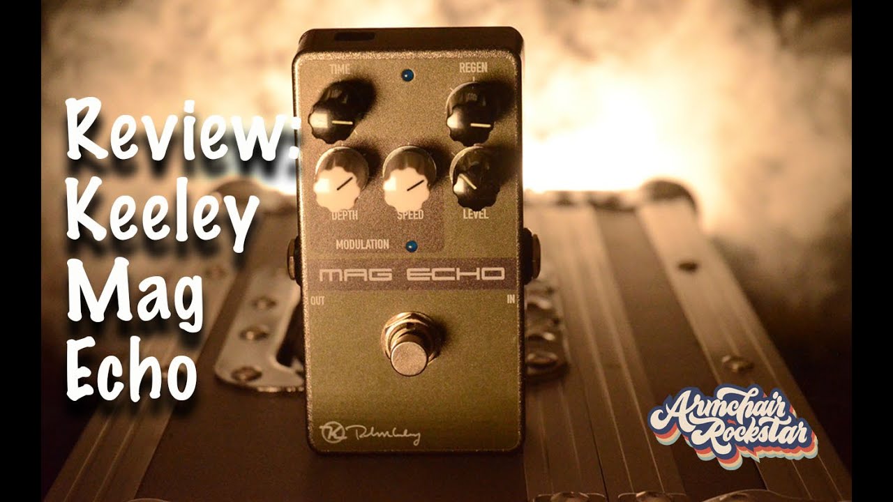 Keeley Mag Echo Review | Vintage Tape Echo in a MUCH Smaller Package | Armchair Rockstar