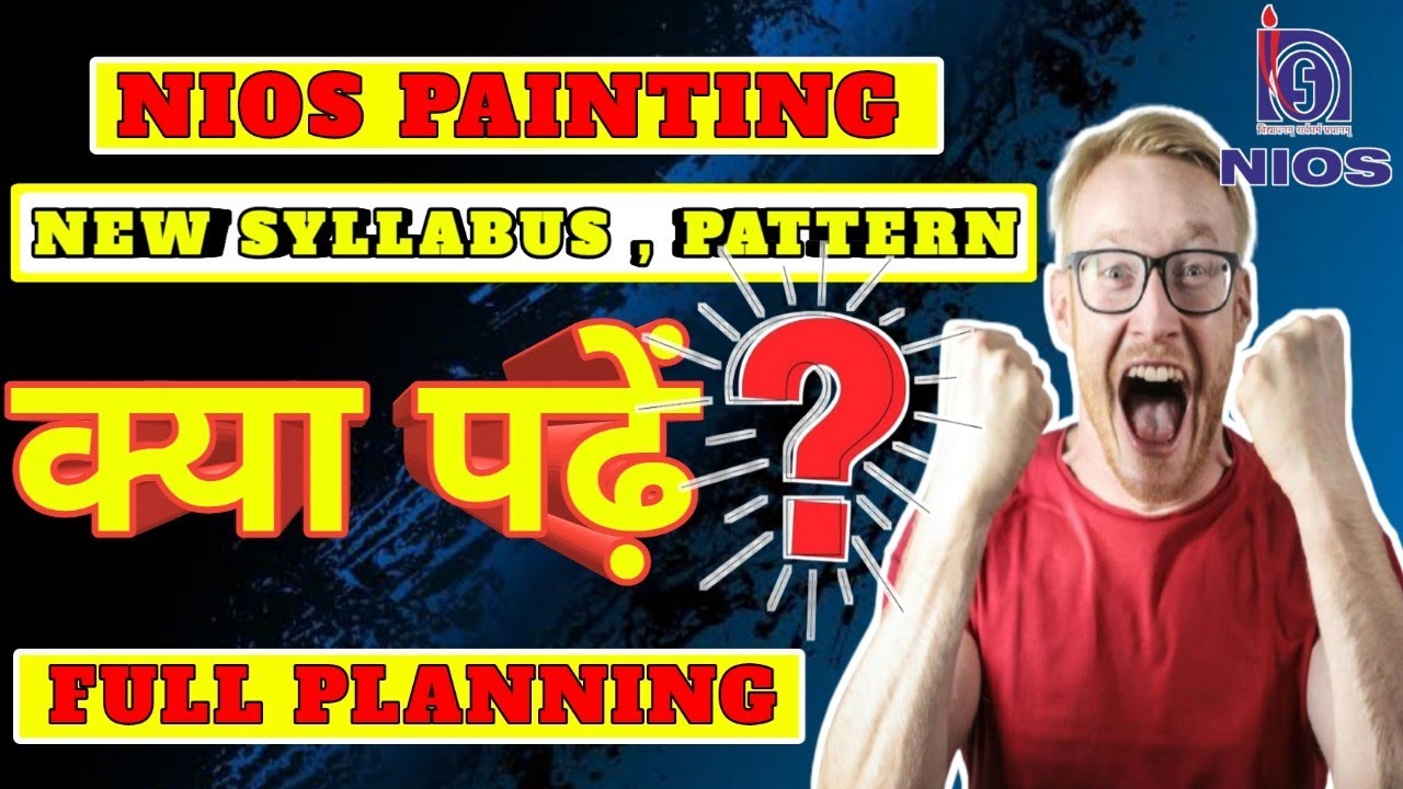 NIOS Class 12 Painting (332) New syllabus||Pattern ||Marks Distribution.