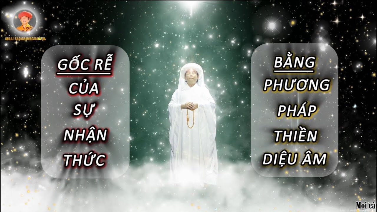 Gốc Rễ Của Sự Nhận Thức Bằng Phương Ph&aacute;p Thiền Diệu &Acirc;m - GURUJI SAGARRUMAGARMATHA