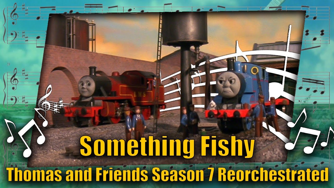Something Fishy: Thomas and Friends Season 7 Reorchestrated (Free to Use)