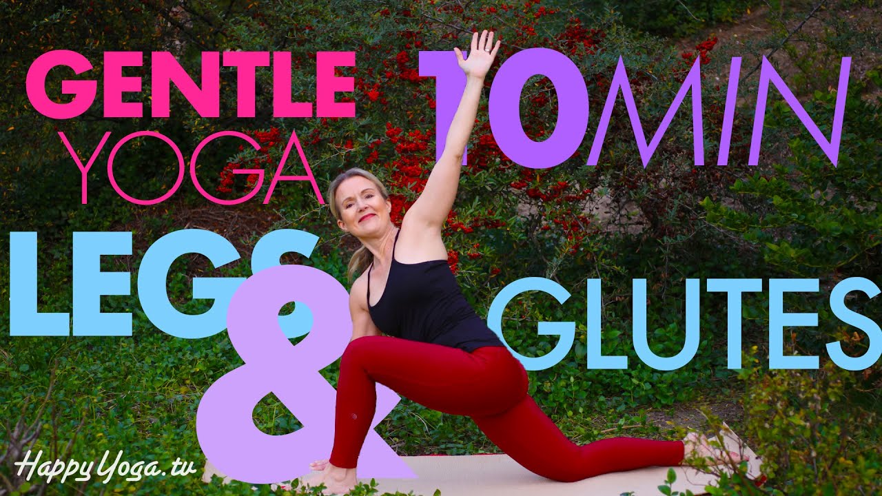 10 Minute Gentle Yoga for Legs, Glutes & More