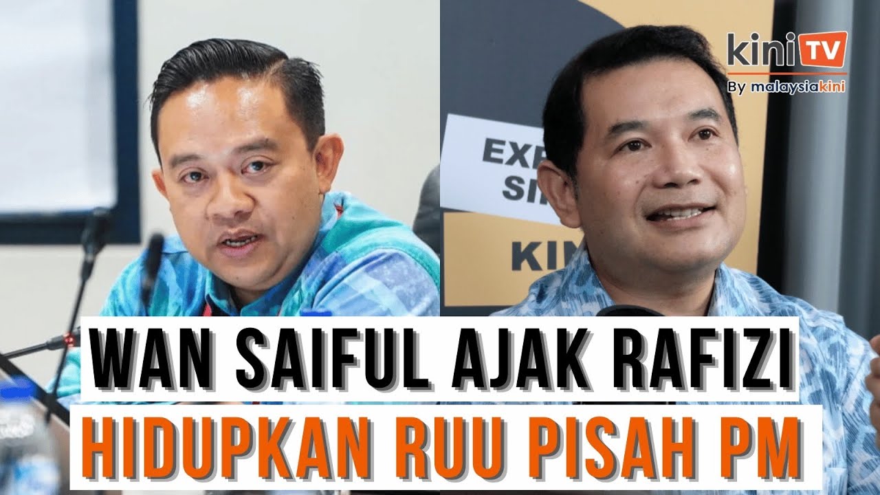 Wan Saiful ajak Rafizi hidup semula RUU pisah PM, menteri kewangan