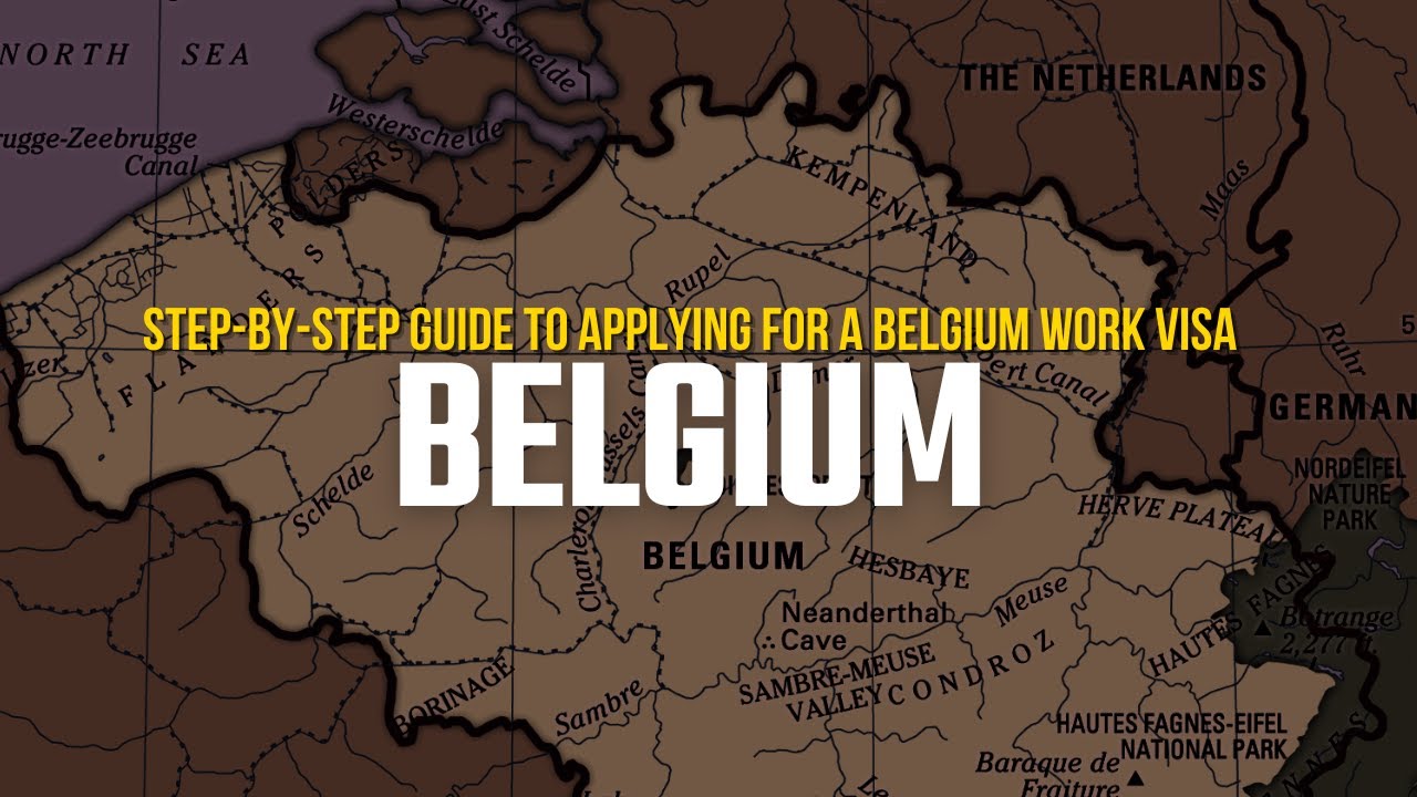 How to Get a Work Visa for Belgium: Step-by-Step Guide
