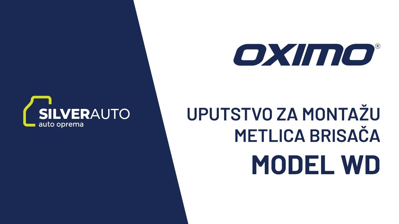 Uputstvo za montažu Oximo metlica brisača - WD model