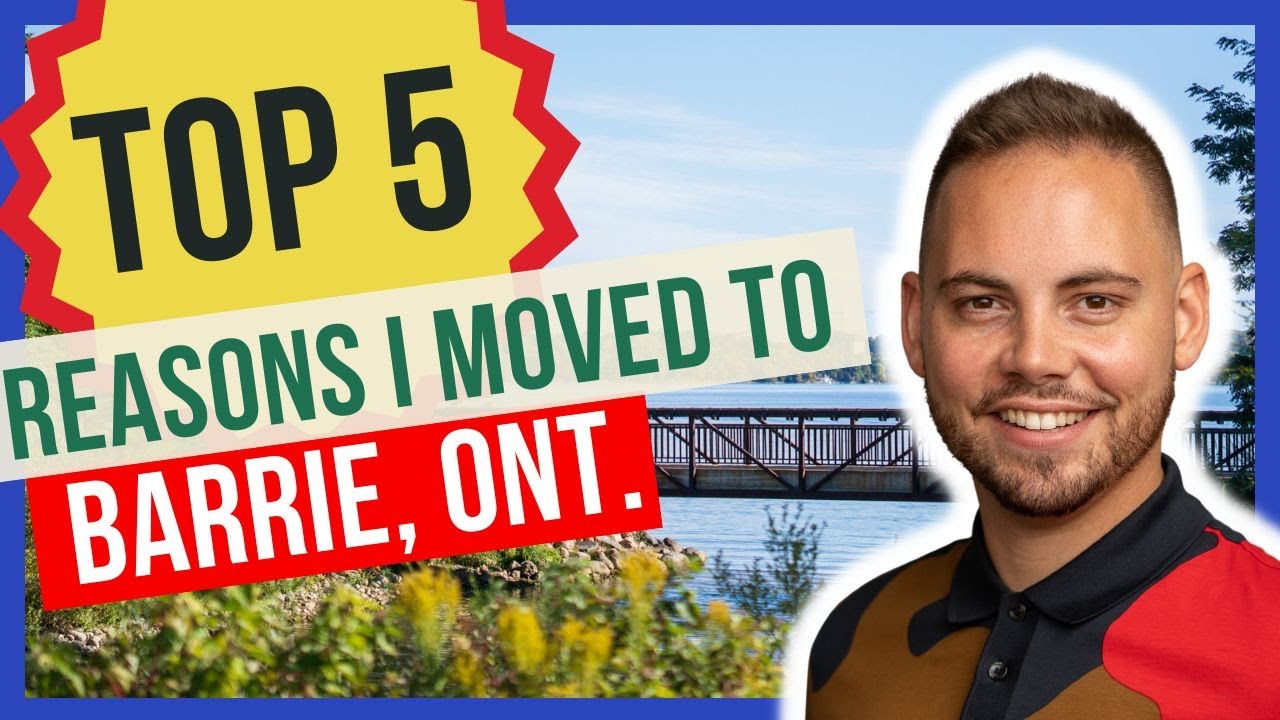 TOP 5 Reasons I Moved To BARRIE ONTARIO