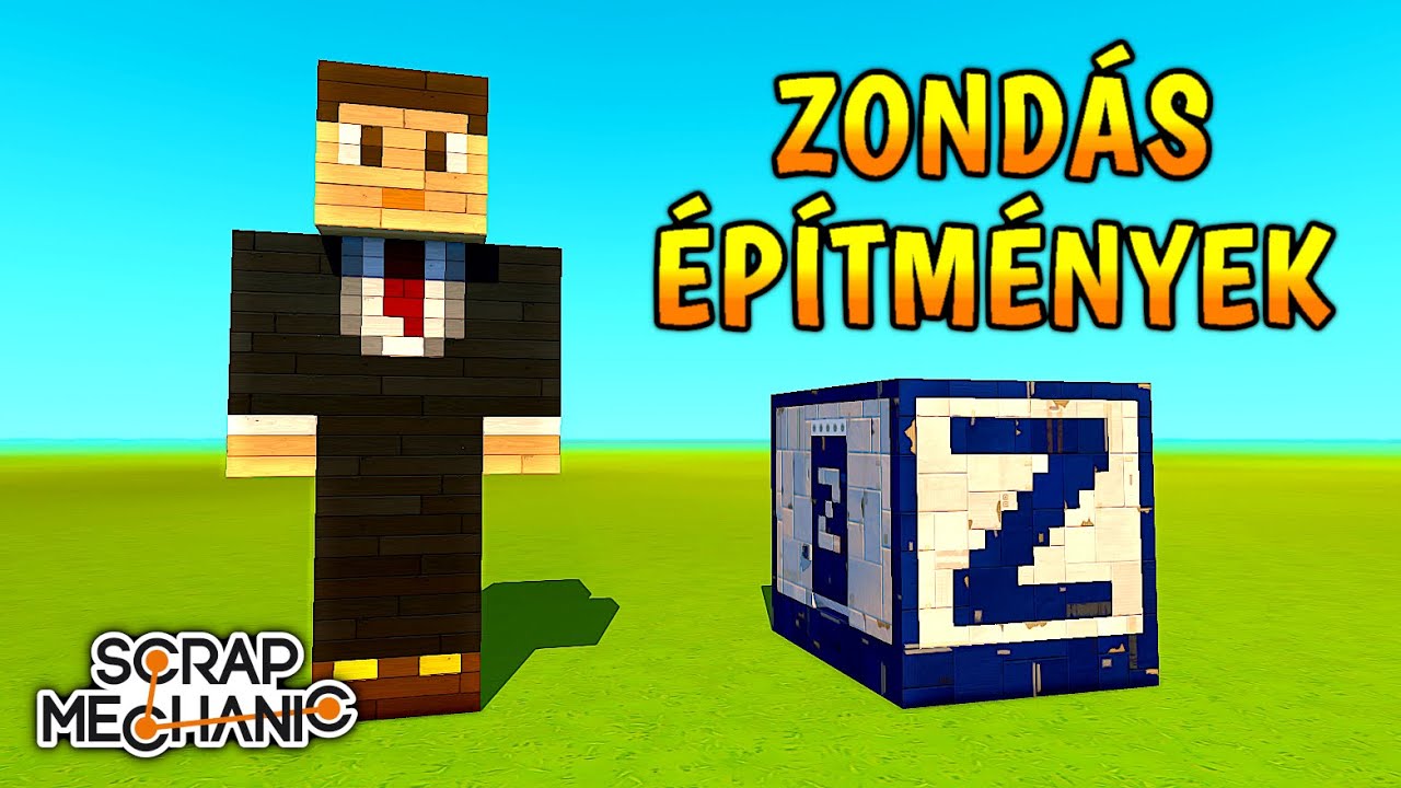 Zondás Építmények Tőletek | Scrap Mechanic