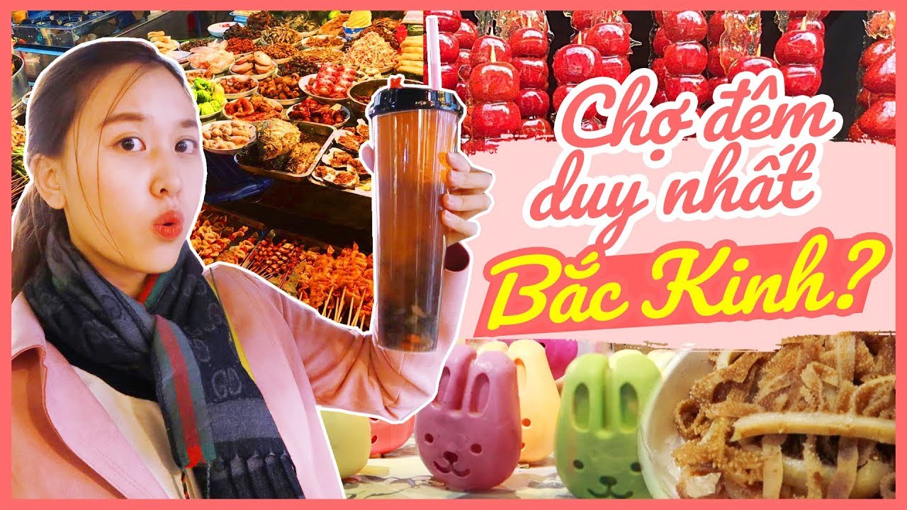 ĂN SẬP chợ đêm Bắc Kinh 🍜 | Khu chợ đêm DUY NHẤT còn sót lại?