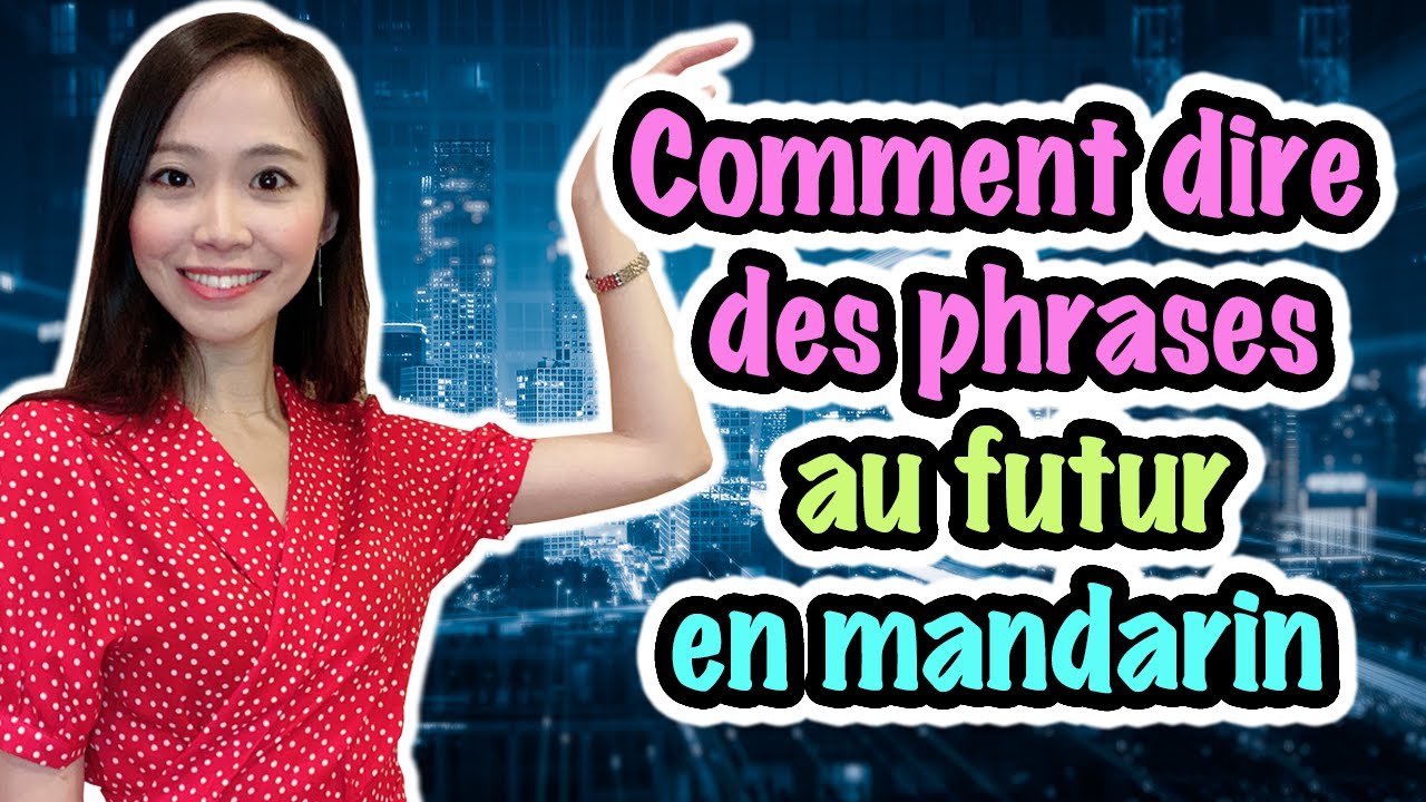 🤓Comment dire des phrases au futur en chinois mandarin? | Apprendre le chinois
