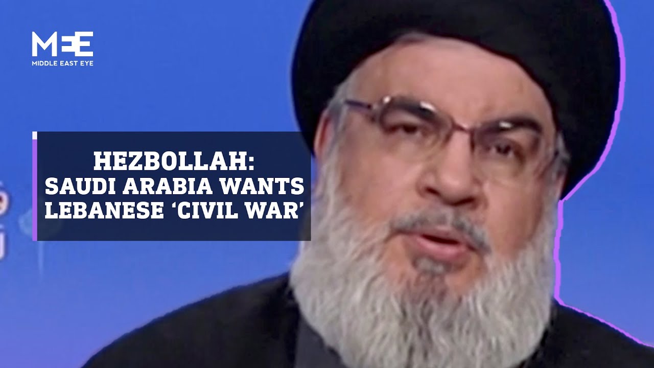 Hezbollah chief accuses Saudi Arabia of wanting &lsquo;civil war&rsquo; in Lebanon