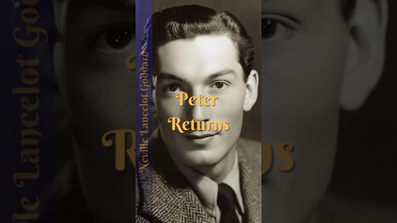 Neville Goddard: Peter Returns