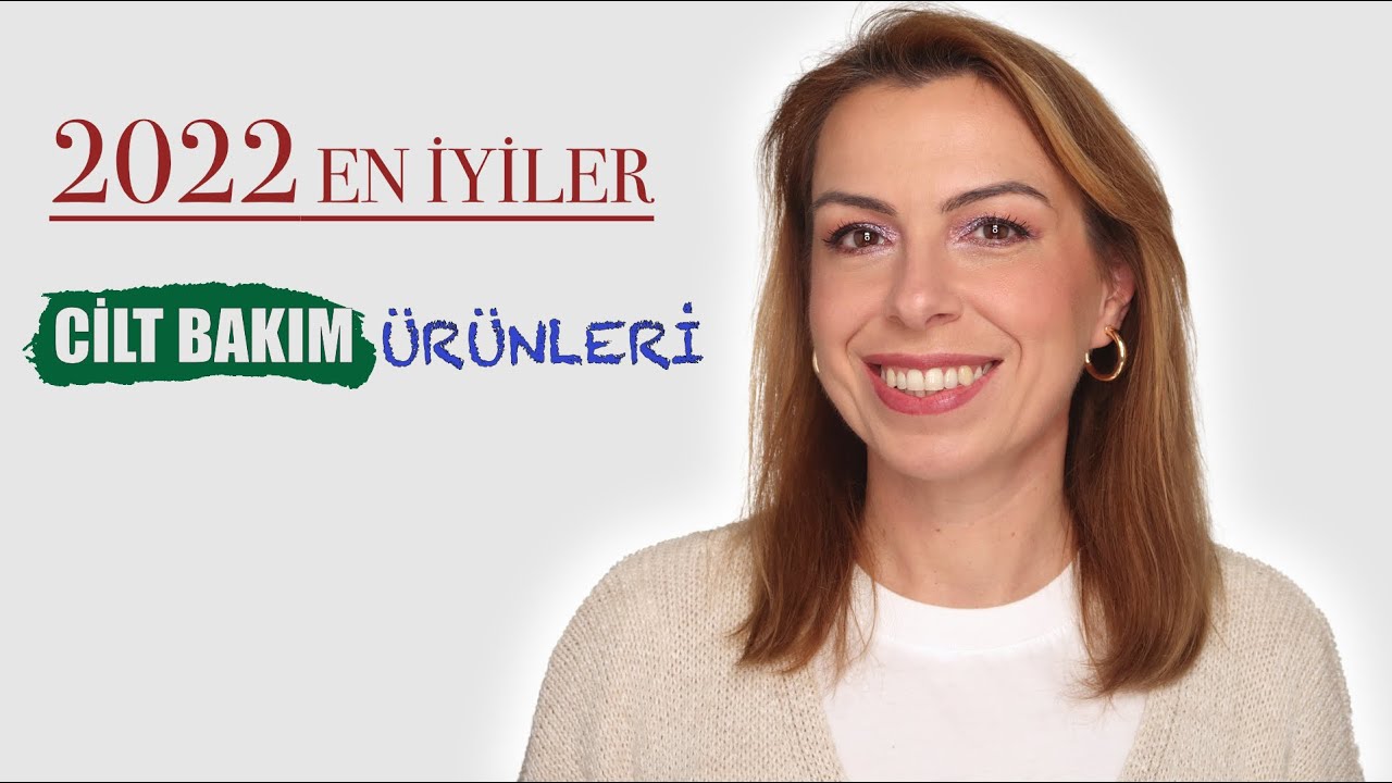 2022 FAVORİLERİM |  Cilt Bakım Ürünleri