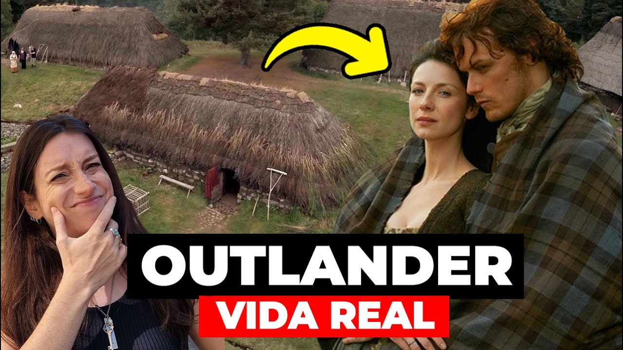 OUTLANDER VIDA REAL: COMO ERA A VIDA NA ESCÓCIA NO SÉCULO 18 + cenários de gravação