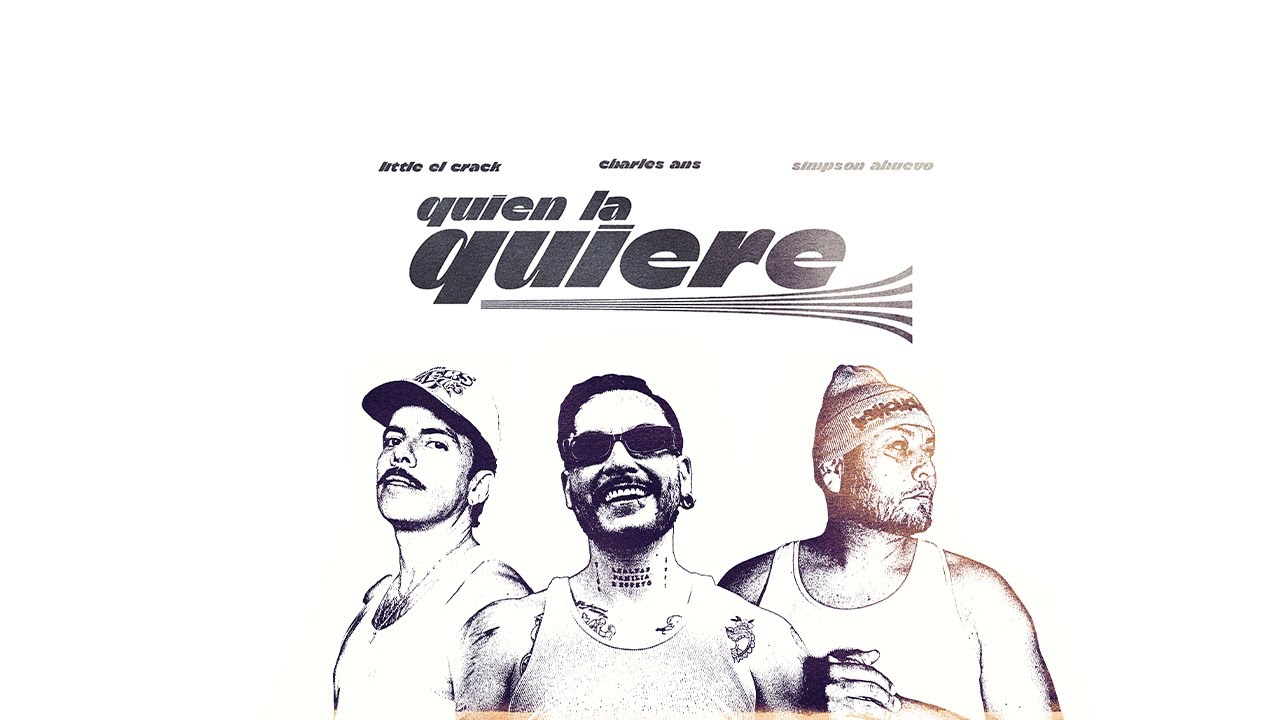 Charles Ans x Simpson Ahuevo x Little El Crack x BCN - Quién La Quiere [Lado A] / Video Oficial