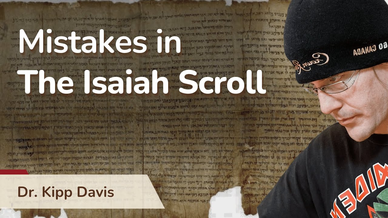 Mistakes in The Isaiah Scroll | Rethinking The Bible and The Dead Sea Scrolls with Dr. Kipp Davis