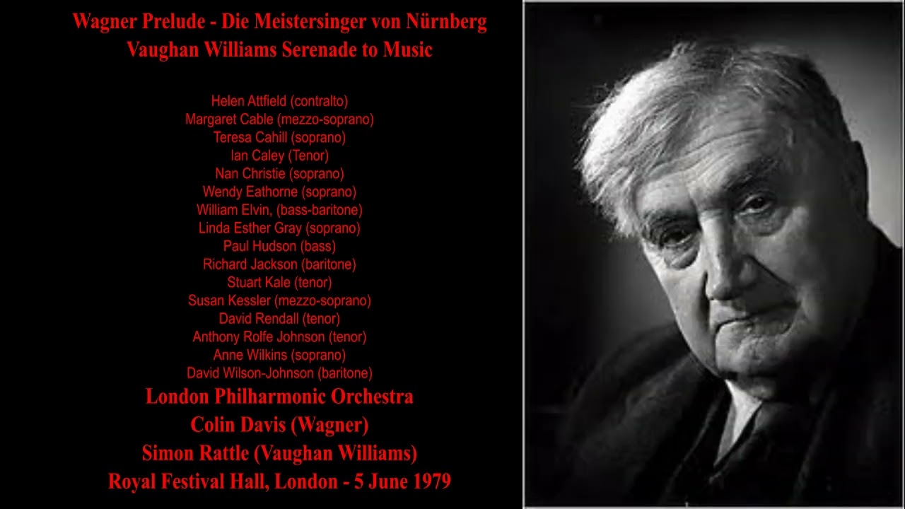 Wagner Meistersinger Prelude , Vaughan Williams Serenade to Music - LPO - C. Davis, Rattle  (1979)