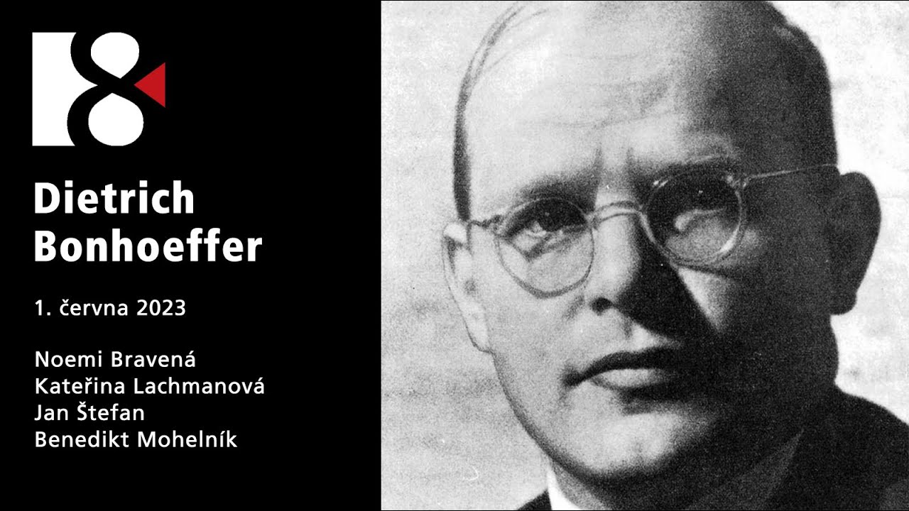 Dietrich Bonhoeffer | Tváří v tvář zlu (1. června 2023)