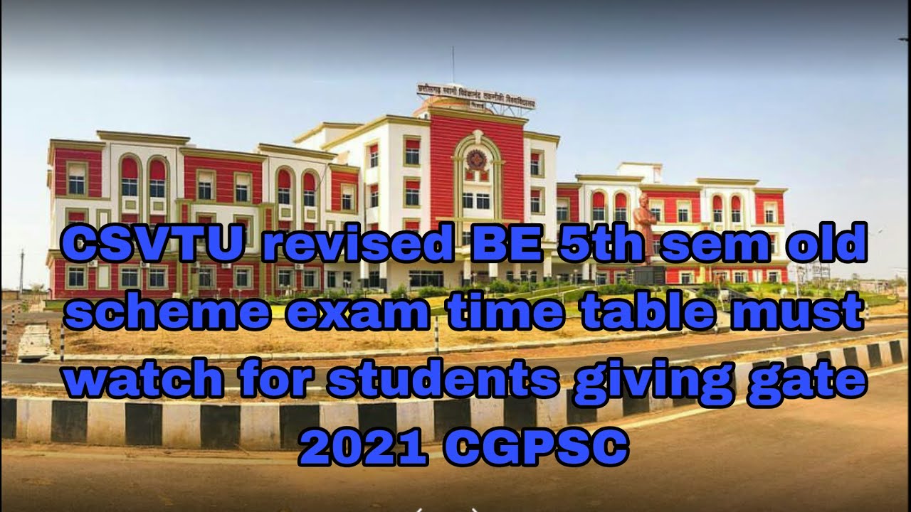 csvtu-revised-BE-5th-sem-new-scheme-exam-time-table;must-watch-for-students-giving-gate-2021-cgpsc