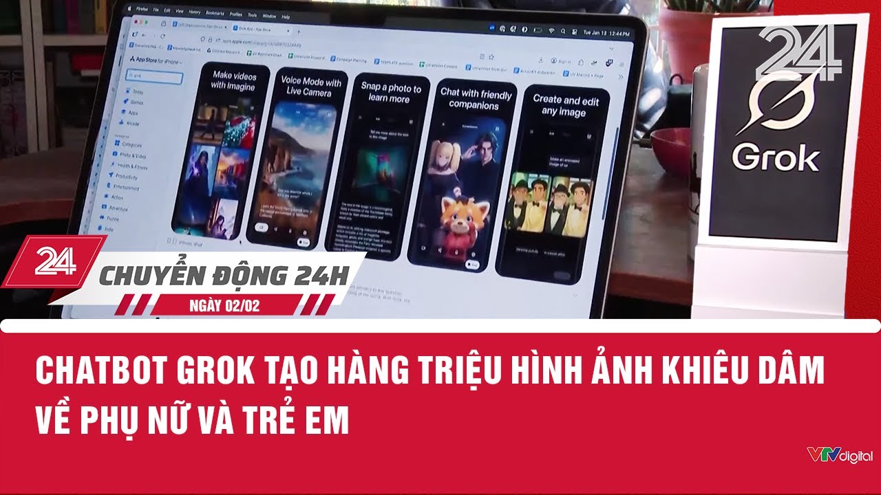 Chuyển động 24h ngày 02/02: Chatbot Grok tạo hàng triệu hình ảnh khiêu dâm về phụ nữ và trẻ em