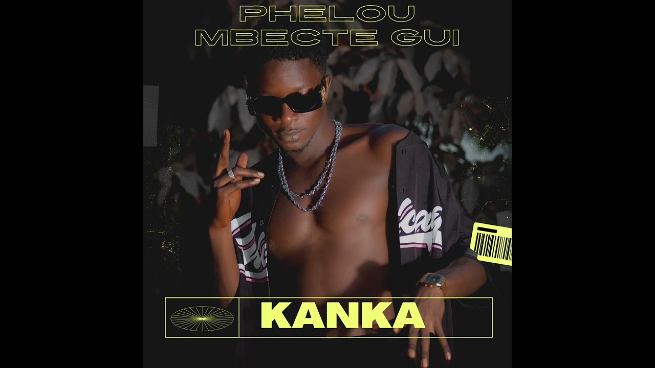 Phelou Mbekte Gui _ Kanka