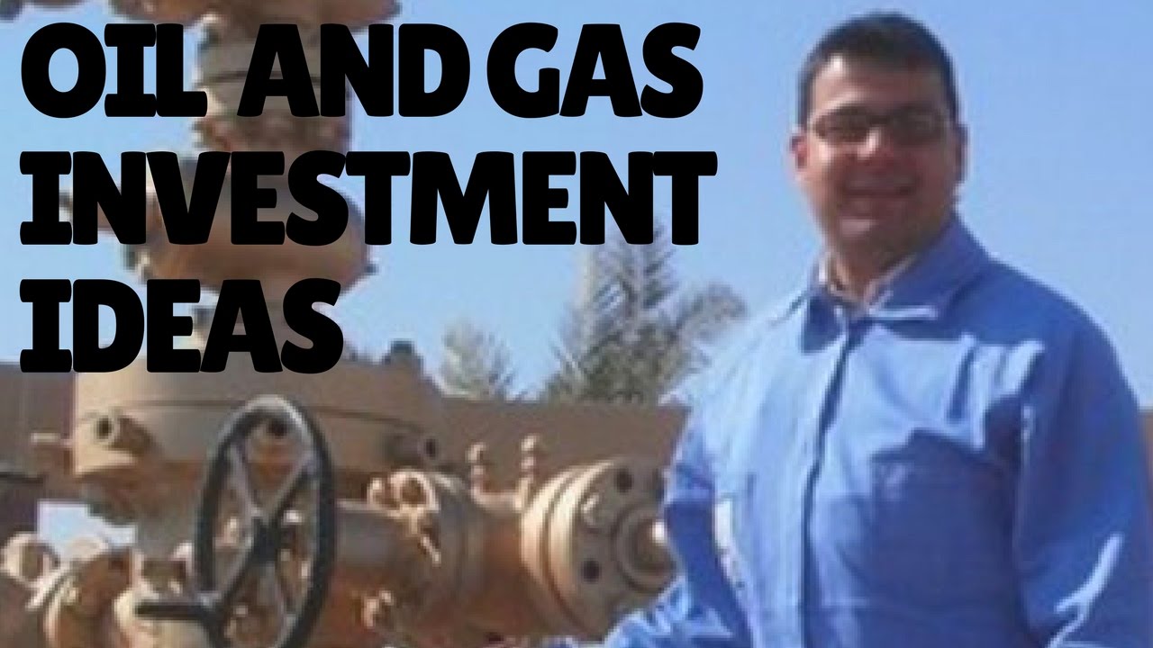 Oil and Gas Investment Ideas: Best Oil and Gas Companies to Invest In?