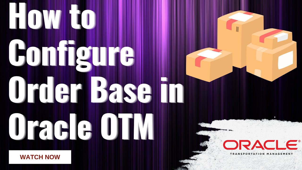 Order Base Configuration in Oracle OTM | Step-by-Step Functional Setup