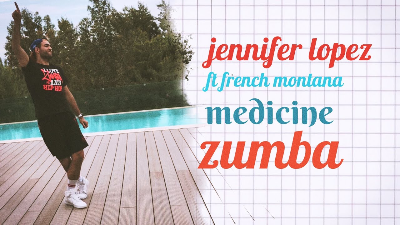 Jennifer Lopez - Medicine ft French Montana | Zumba