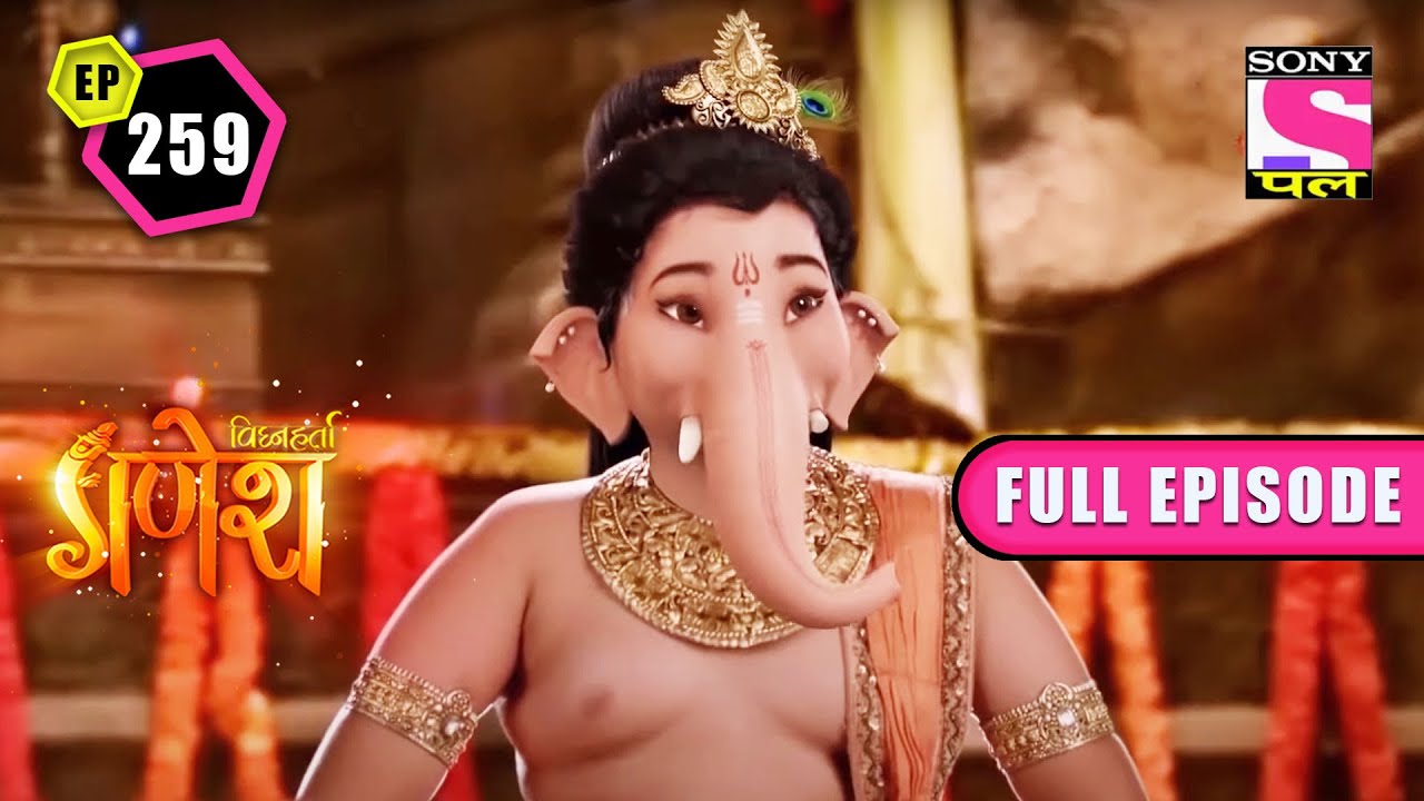 The Dilemma | Vighnaharta Ganesh - Ep 259 | Full Episode | 14 May 2022