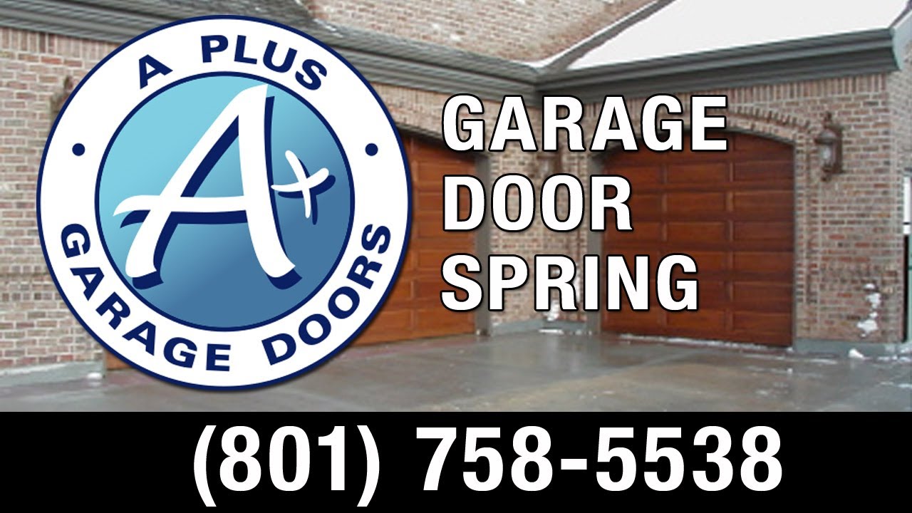 Broken Garage Door Springs Utah | A Plus Garage Doors | (801) 316-3285