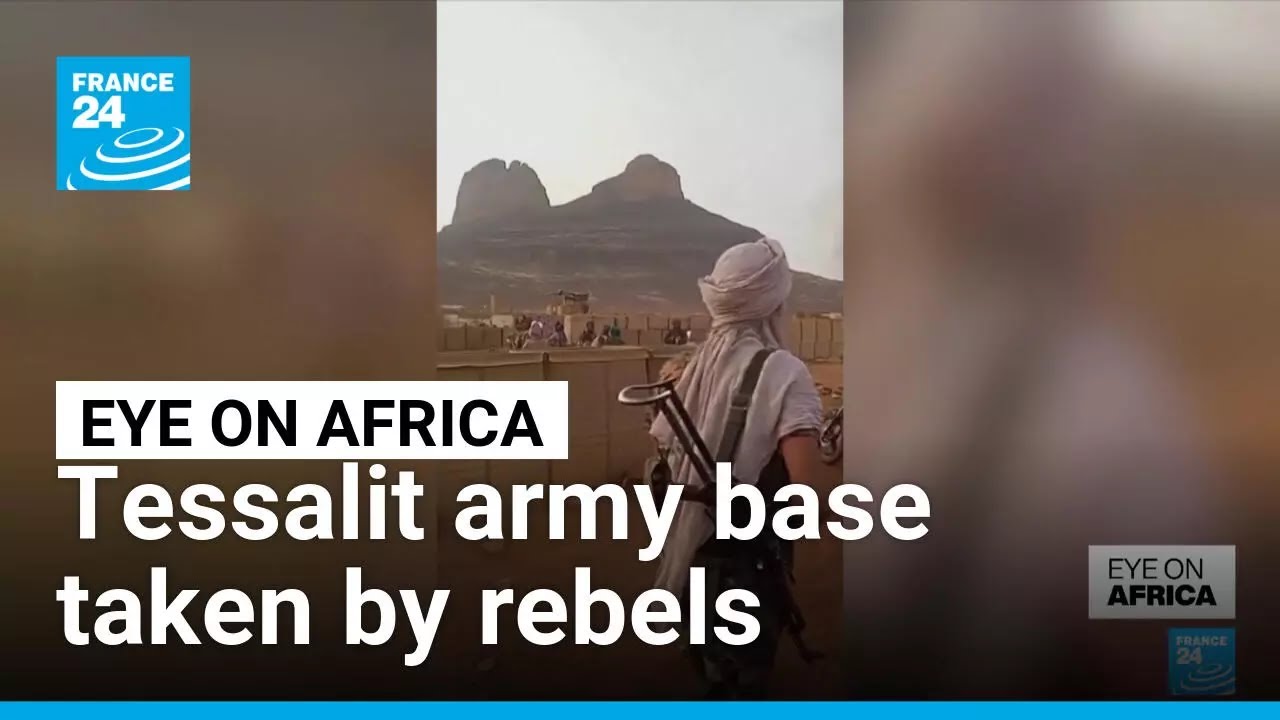 Mali's Tessalit army base taken by rebels &bull; FRANCE 24 English