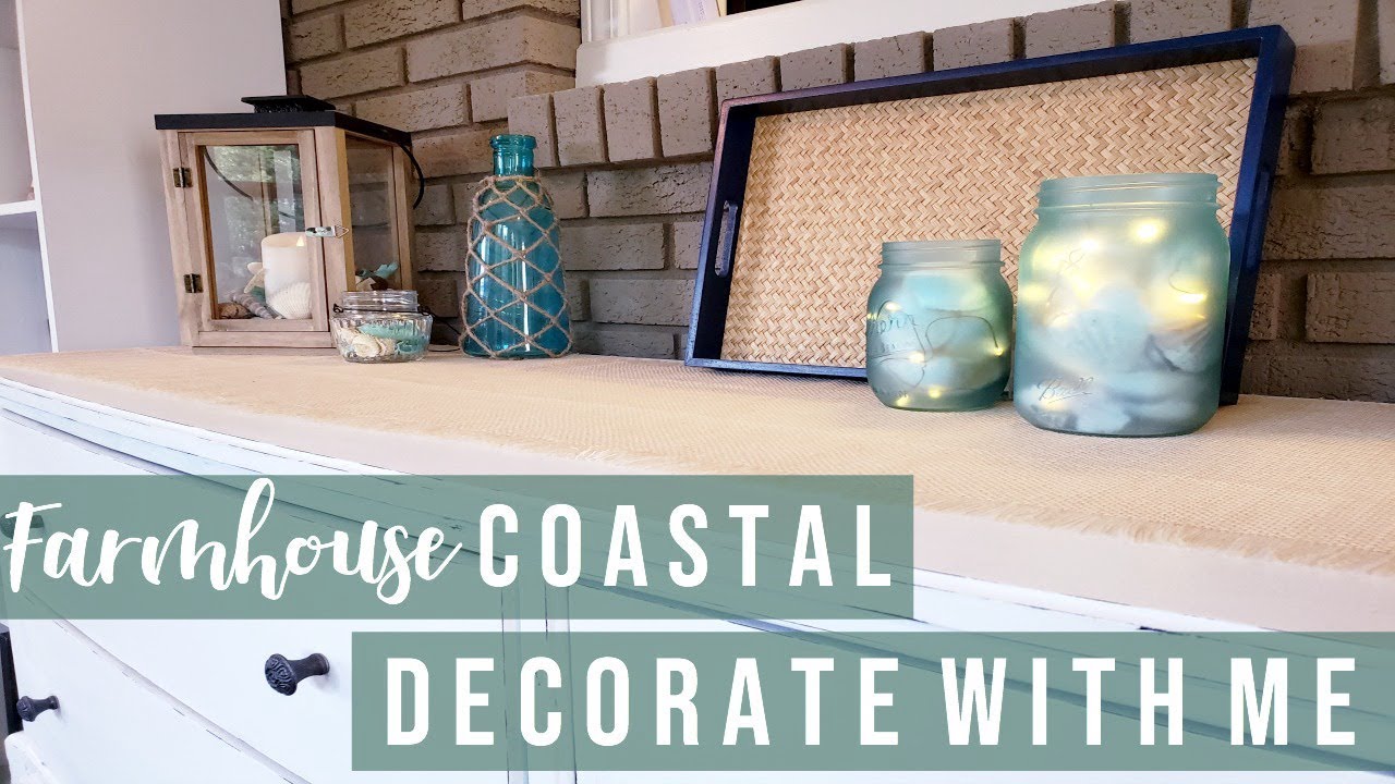FARMHOUSE COASTAL DECOR | DECORATE WITH ME | SUMMER 2018