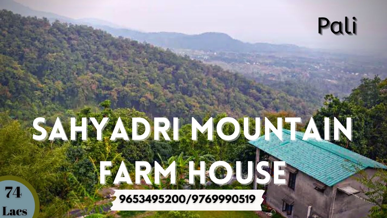 SAYHADRI MOUNTAIN FARMHOUSE @ 85 Lacs Near Pali Ganpati. 9653495200/9769990519