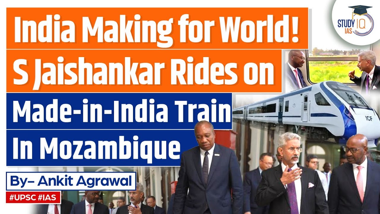 EAM Jaishankar Takes Ride in Made-in-India Train in Mozambique | UPSC | StudyIQ IAS
