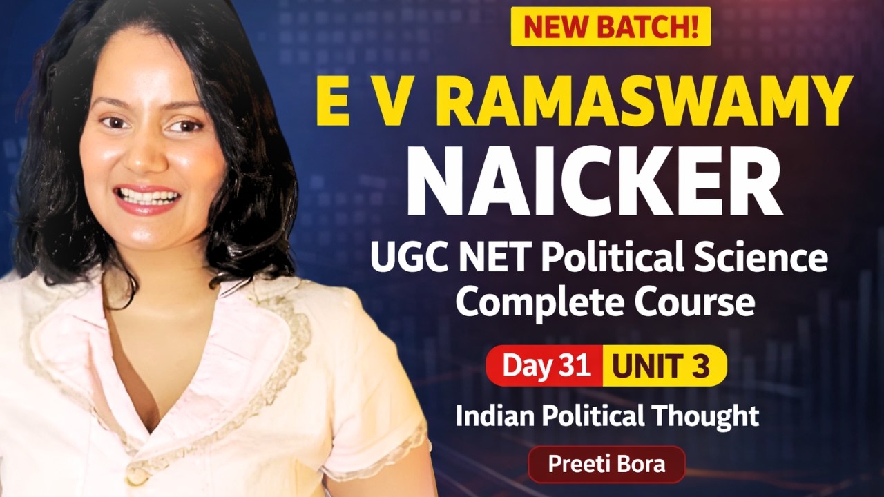 Periyar (E.V. Ramasamy Naicker) in Indian Political Thought | UGC NET Political Science