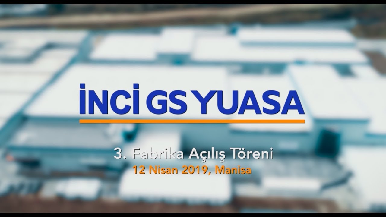 İnci GS Yuasa - 3. Fabrika Açılışı / Manisa